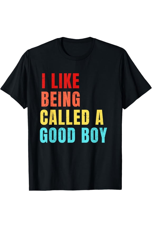 I Like Being Called A Good Boy Vintage Boys T-Shirt