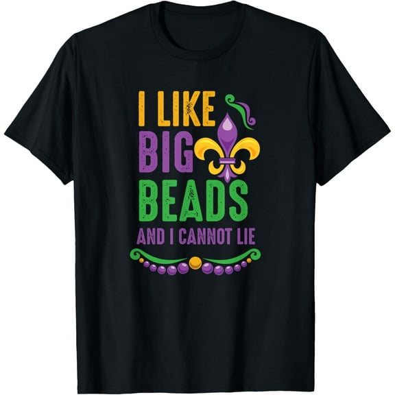 I Like Big Beads and I Cannot Lie Funny Mardi Gras Tshirt Shirts