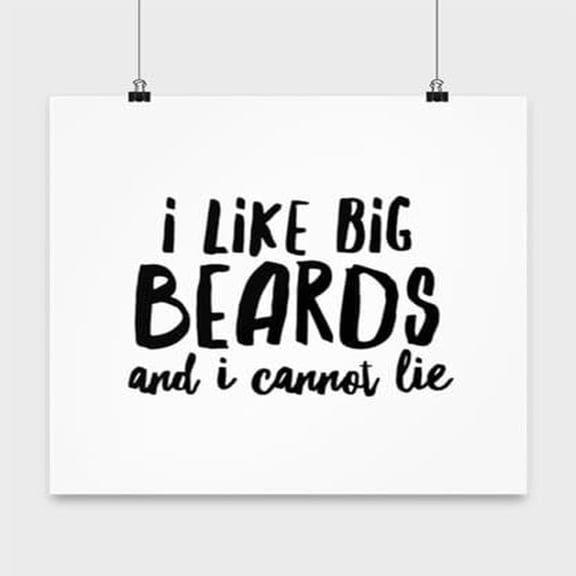 I Like Big Beards Poster - Fun Wall Art for Beard Lovers, 13x13 Print