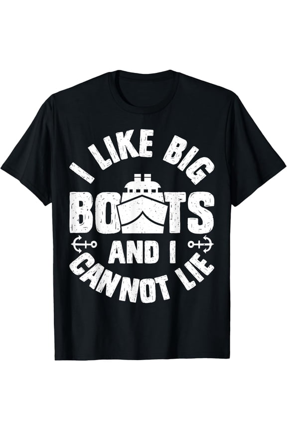 I Like Big Boats and I Cannot Lie Funny Cruise Ship Men Gift T-ShirtMen and women, White T-shirt, size: Extra large