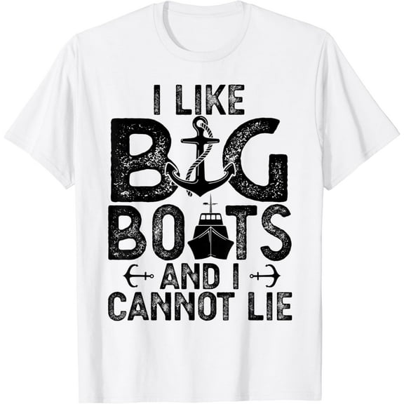 I Like Big Boats and I Cannot Lie Funny Cruise Ship Men Gift T-Shirt