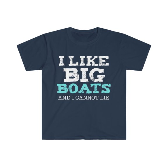 I Like Big Boats and I Cannot Lie Unisex T-shirt S-3XL Cruising Cruise