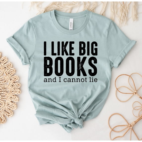 I Like Big Books And Cannot Lie T-shirt Librarian Shirt Book Lover Top Reading Gift Teacher Shirts Back To School Tee