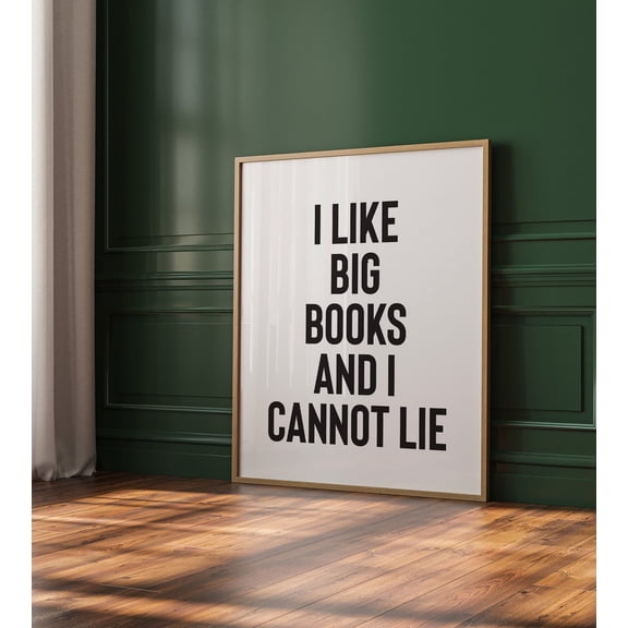 I Like Big Books And I Cannot Lie Book Lover Reading Nook Library Wall Art Decor, Unframed Paper Poster 8x10in
