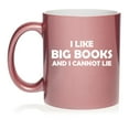 thumbnail image 1 of I Like Big Books And I Cannot Lie Funny Reading. Gift For Reader, Book Lover Gift Ceramic Coffee Mug Tea Cup (11oz Rose Gold), 1 of 1