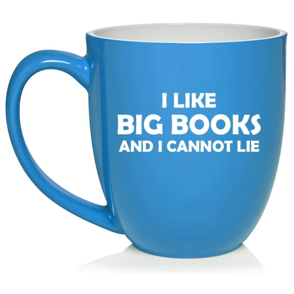 I Like Big Books And I Cannot Lie Funny Reading. Gift For Reader, Book Lover Gift Ceramic Coffee Mug Tea Cup (16oz Light Blue)