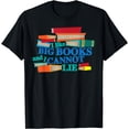 thumbnail image 1 of I Like Big Books And I Cannot Lie T-Shirt For Book Lovers, 1 of 3
