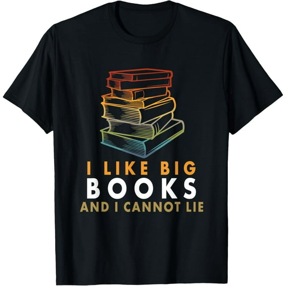 I Like Big Books And I Cannot Lie T-Shirt