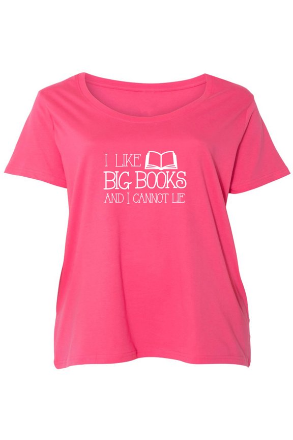 I Like Big Books and I Cannot Lie Womens Plus Size Scoopneck Tee