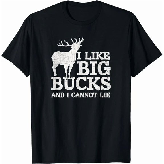 I Like Big Bucks And I Cannot Lie T-Shirt Deer Hunting Gift Unisex T-Shirt