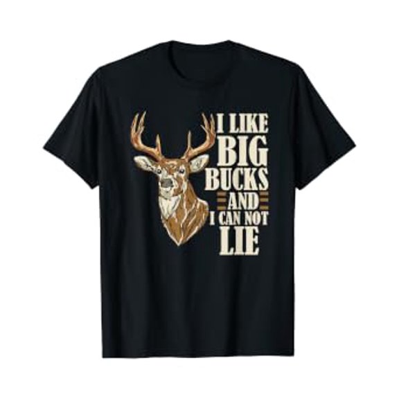 I Like Big Bucks and I Cannot Lie Buck Hunting T-Shirt, Unisex T-Shirt