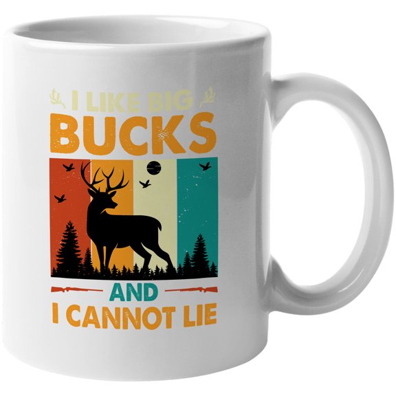 I Like Big Bucks and I Cannot Lie, Deer Hunting Pun Quote, White 11oz Ceramic Mug