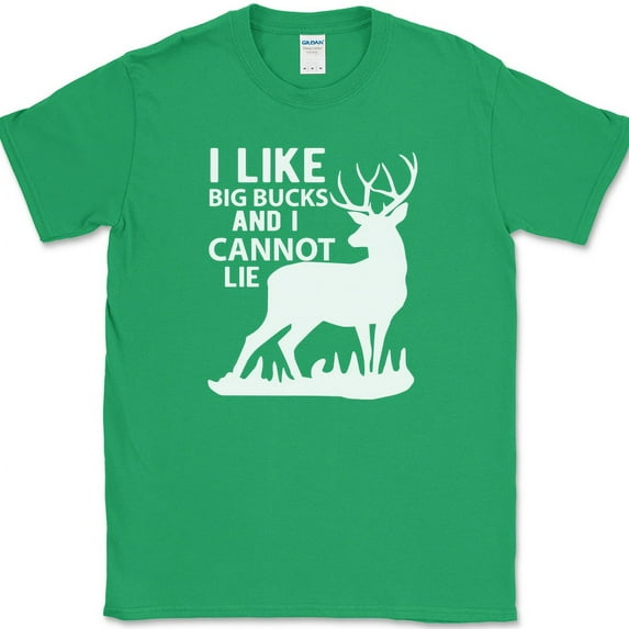 I Like Big Bucks and I Cannot Lie T-Shirt Funny Hunting Hunter Deer Gift Tee - Green, M