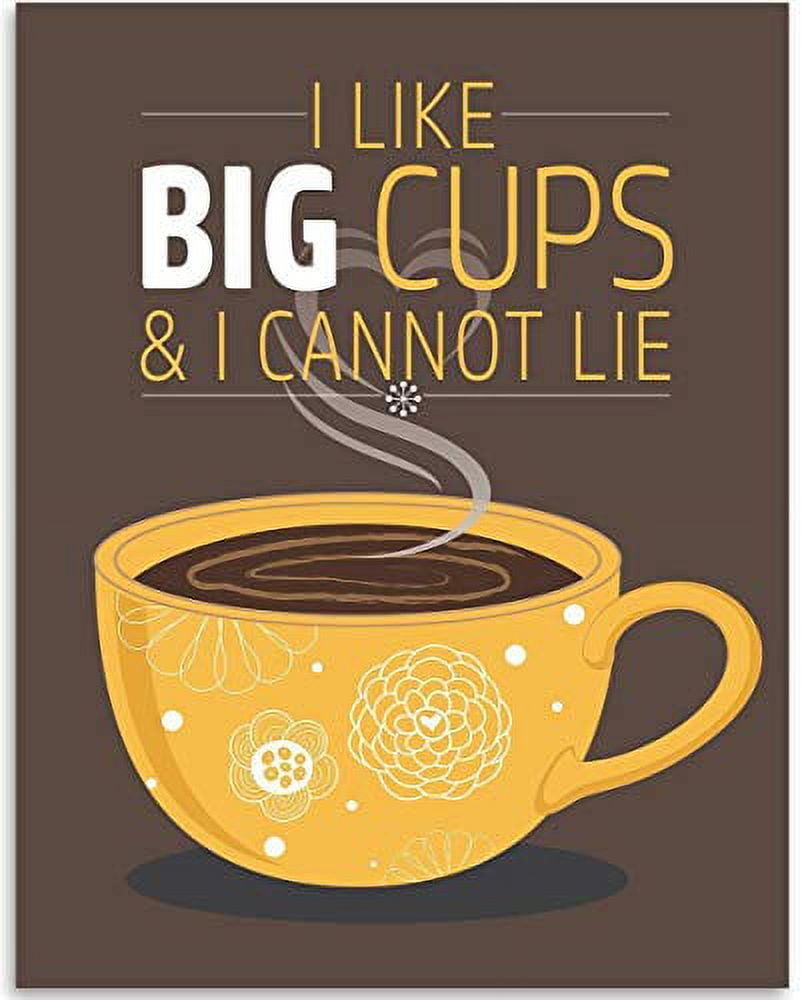 I Like Big Cups And I Cannot Lie - 11x14 Unframed Art Print - Great ...