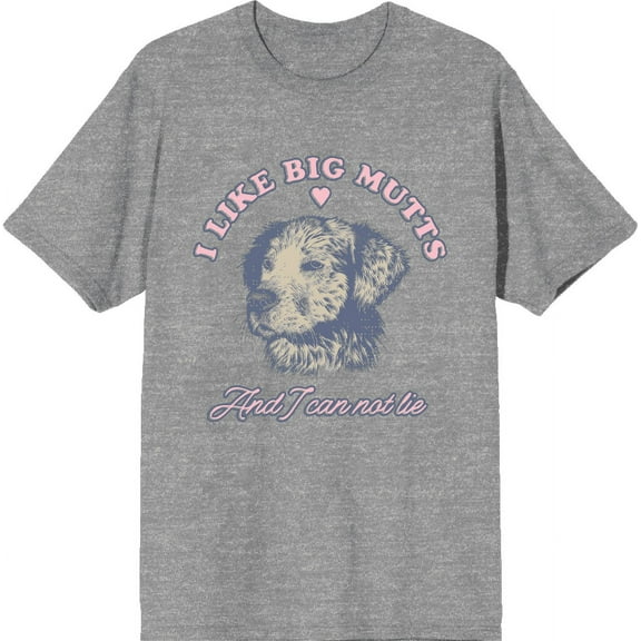 I Like Big Mutts And I Cannot Lie Whimsical Dog Adult Heather Gray Crew Neck Short Sleeve Tee-XL