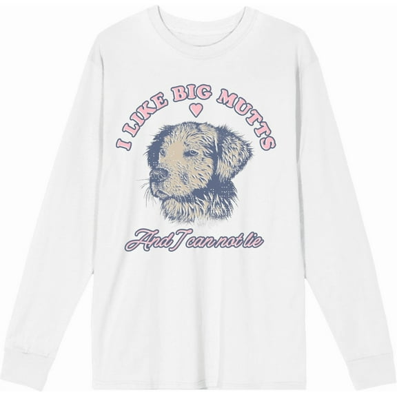 I Like Big Mutts And I Cannot Lie Whimsical Dog Adult White Crew Neck Long Sleeve Tee-Medium