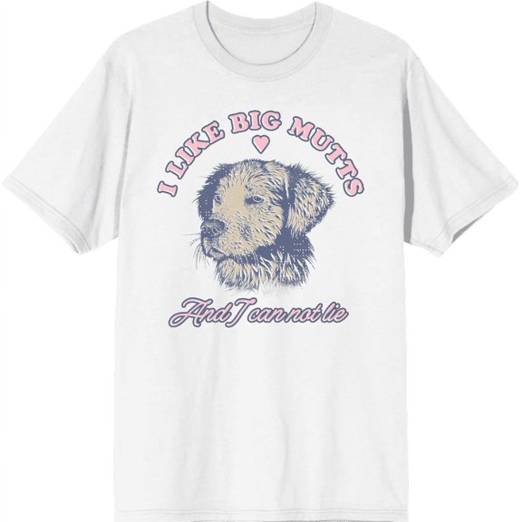 I Like Big Mutts And I Cannot Lie Whimsical Dog Adult White Crew Neck Short Sleeve Tee-XXL