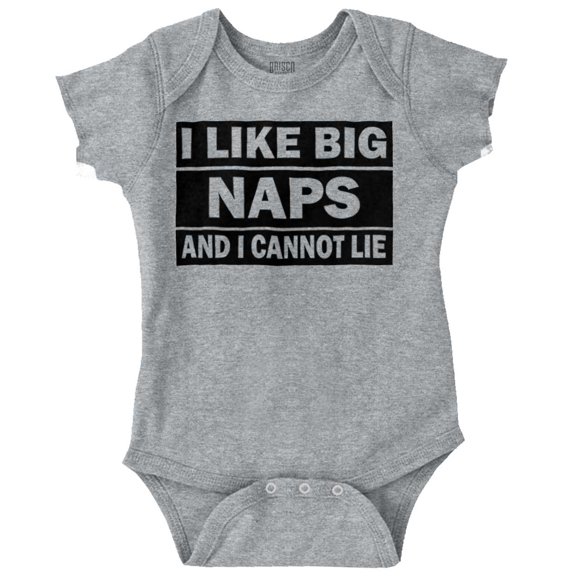 I Like Big Naps And I Cannot Lie Romper Boys or Girls Infant Baby Brisco Brands 18M