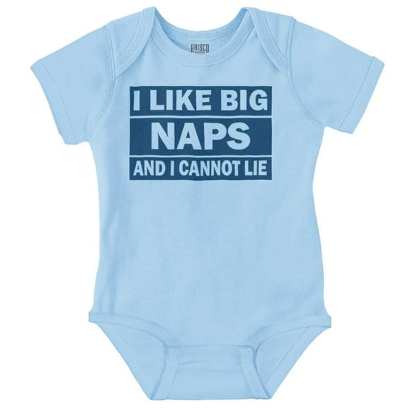 I Like Big Naps And I Cannot Lie Romper Boys or Girls Infant Baby Brisco Brands 24M