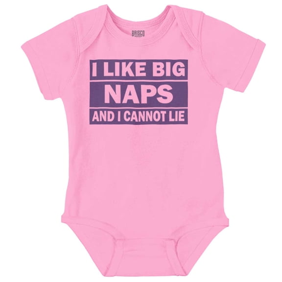 I Like Big Naps And I Cannot Lie Romper Boys or Girls Infant Baby Brisco Brands NB