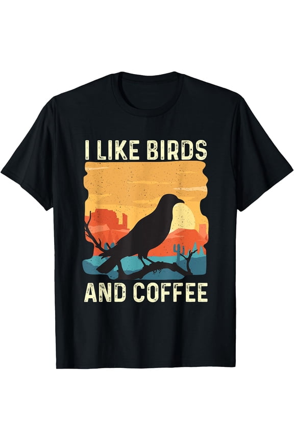 I Like Birds & Coffee Birding T-Shirt Desert Watcher Nature Gift