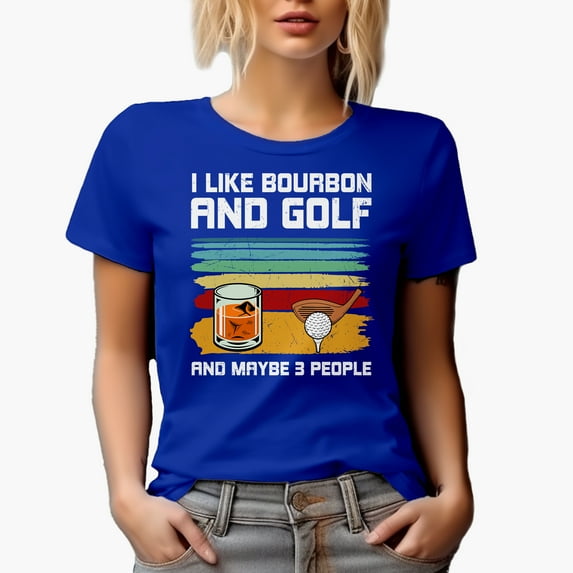 I Like Bourbon and Golf, Whiskey Lover Golf Player, Golfing or Golfer Themed Merch Gift, Royal Blue T-Shirt, Large