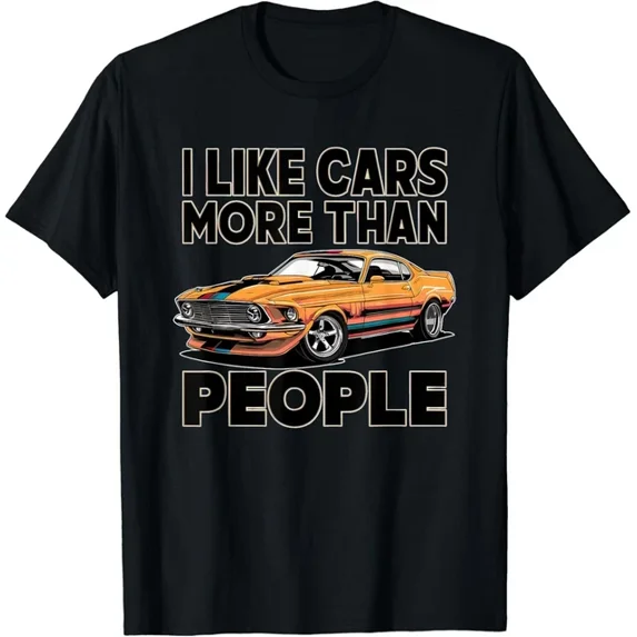 I Like Cars More Than People Automotive Enthusiast Gift T-Shirt Unisex S-5XL Hot Trending Shirt, Vintage Birthday Gift
