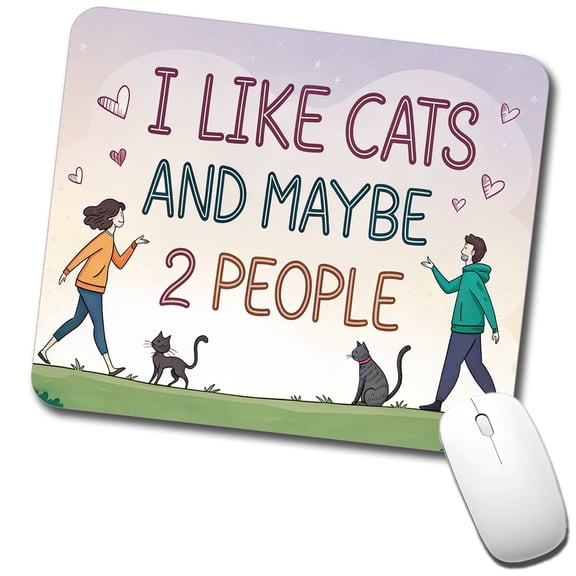 I Like Cats And Maybe 2 People Funny Mouse Pad Low Profile Gaming Mat