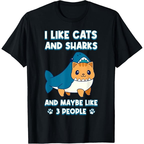 I Like Cats And Sharks And Maybe Like 3 People T-Shirt