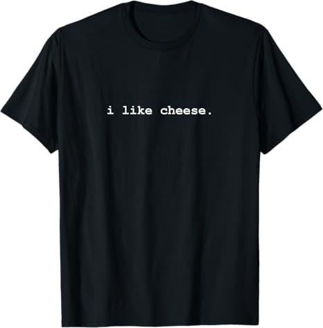 I Like Cheese Minimalist Funny T-Shirt I Like Cheese Minimalist Funny T-Shirt