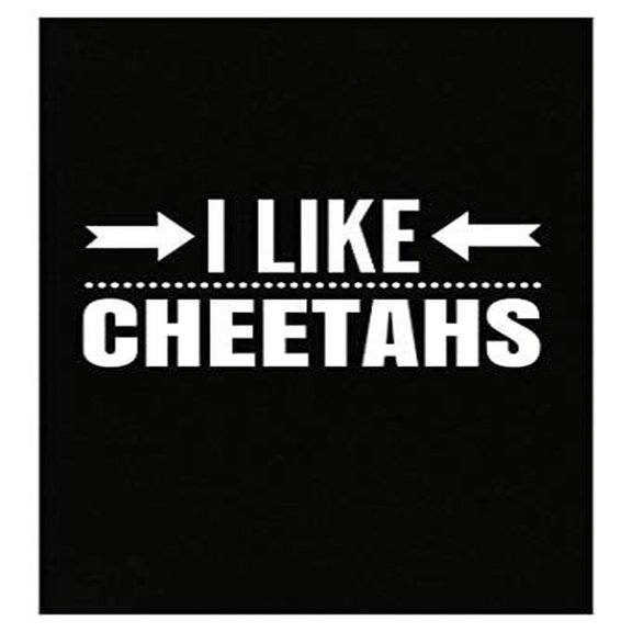 I Like Cheetahs - Cat Feline Africa - Funny Animal Gift Idea - Poster | Size: 13x19" Wall Art Poster