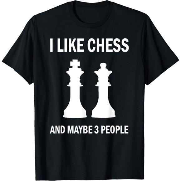I Like Chess Tshirt Sarcastic Humor Funny Chess Geek Gift