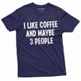 thumbnail image 1 of I Like Coffee And Maybe 3 People Funny T-Shirt Caffeine Lover Shirt Funny Saying Tee (4X-Large Navy Blue), 1 of 5