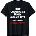 thumbnail image 1 of I Like Cooking My Family My Pet Commas Grammar Mistake T-Shirt, 1 of 5