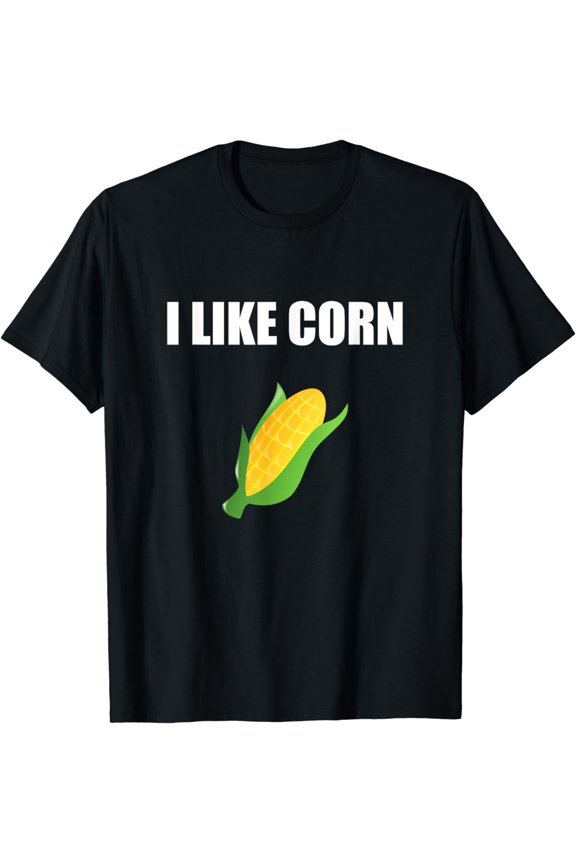 I Like Corn T-Shirt For Corn Lovers
