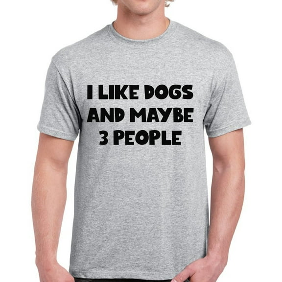 I Like Dogs - Funny Shirts for Dog Lover Owner - Men's Graphic Tees