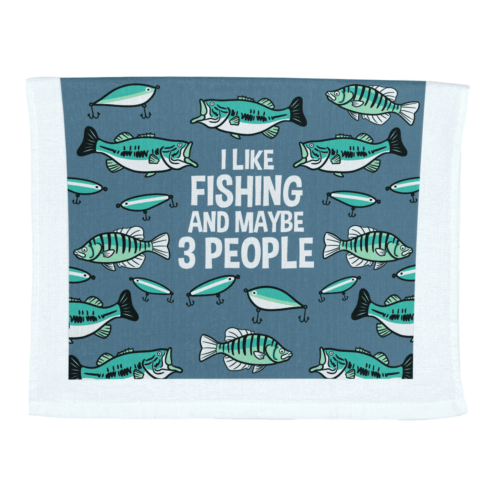 I Like Fishing And Maybe 3 People Funny Fishermen Tea Towel