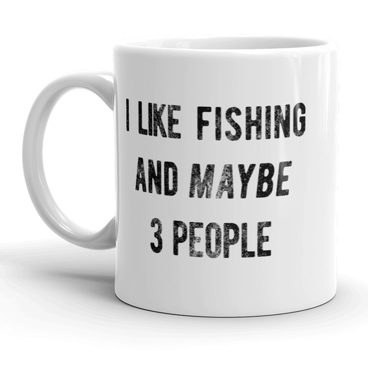 I Like Fishing And Maybe 3 People Mug Funny Fathers Day Outdoors