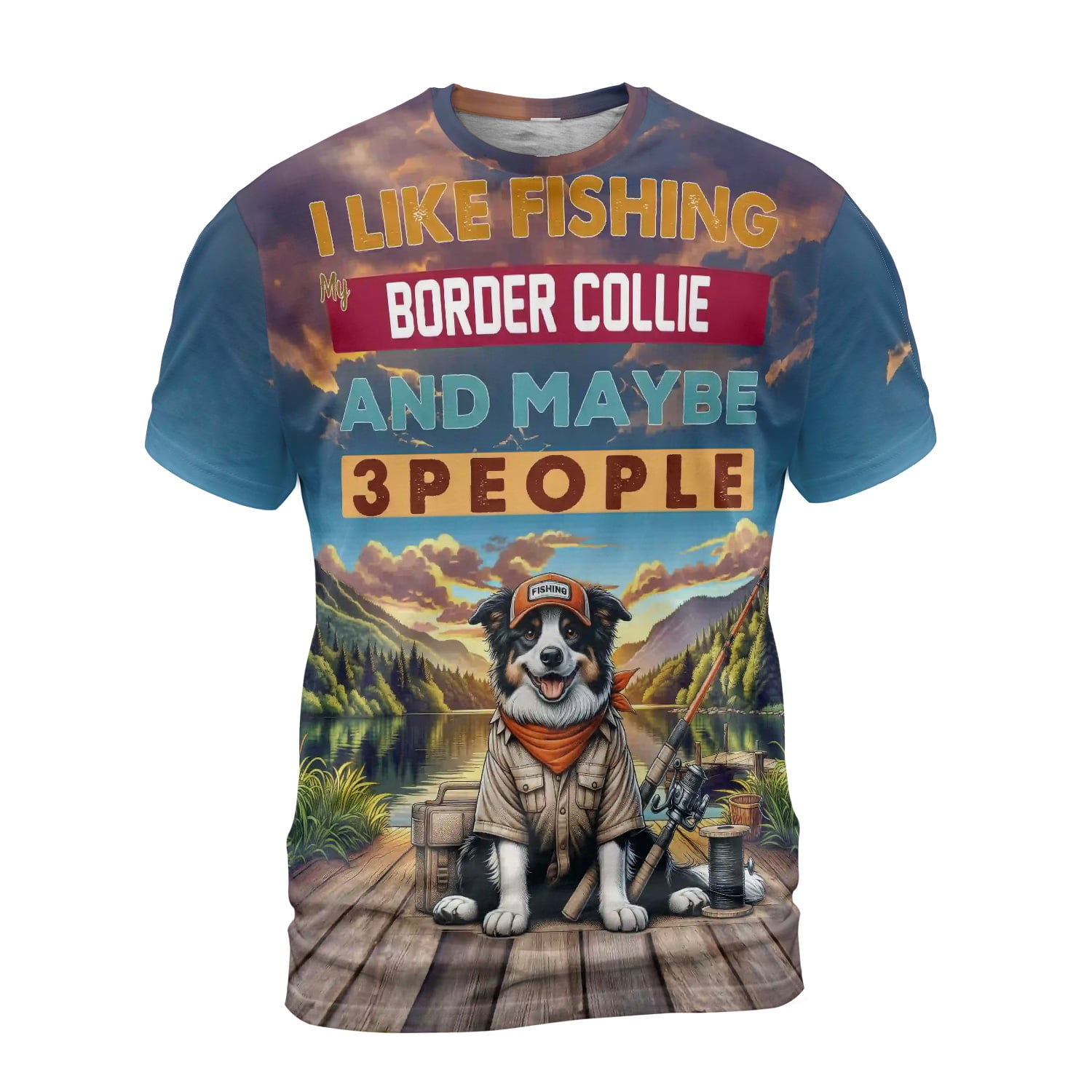 I Like Fishing, and My Border Collie, and Maybe 3 People. Happy Father ...