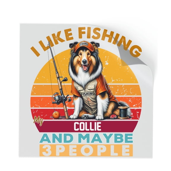 I Like Fishing, and My Collie, and Maybe 3 People. Happy Father's Day Cutout Transfer Sticker Collie Dog Lover Gifts Idea Transparent Decal Art Decor - 00004