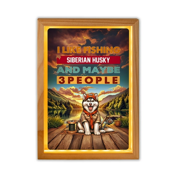 I Like Fishing, and my Siberian Husky, and Maybe 3 People. Happy Father's Day Acrylic Plaque with Wood Photo Frame Box Husky Dog Lover Gifts Light Box - 00004