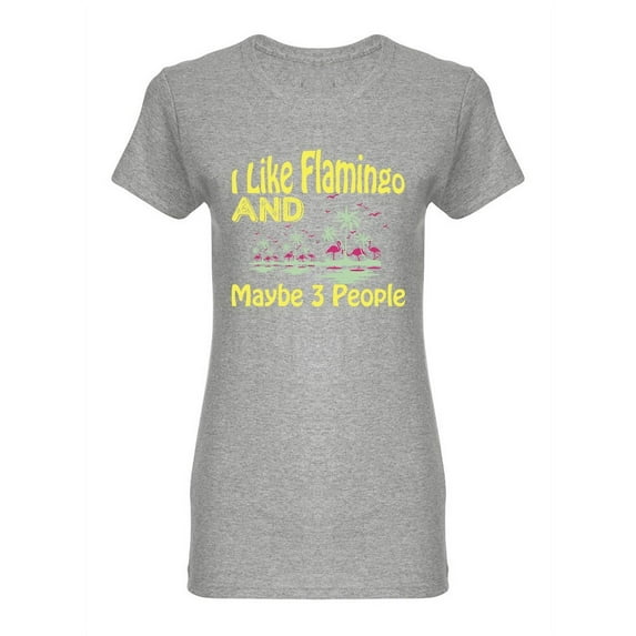 I Like Flamingo Shaped T-Shirt Women -Image by Shutterstock, Female Small