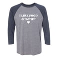 thumbnail image 1 of I Like Food & Kpop Unisex 3/4 Sleeve Baseball Raglan Tee, 1 of 2