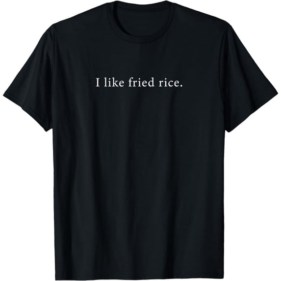 I Like Fried Rice Funny Minimalist T-Shirt