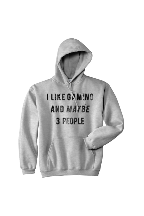 I Like Gaming and Maybe 3 People Hoodie Funny Nerdy Video Game Sweatshirt