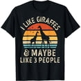 thumbnail image 1 of I Like Giraffes and Maybe 3 People Funny Giraffe Lover Retro T-Shirt, 1 of 3
