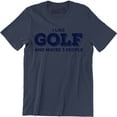 thumbnail image 1 of I Like Golf And MayBe 3 People - Outside Game Funny T-Shirt, 1 of 4
