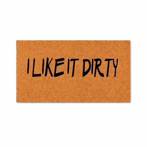 I Like It Dirty Doormat, Funny Welcome Entryway Floor Mat, Indoor Outdoor Door Mat (36x60 inches) WoodByStu 1149