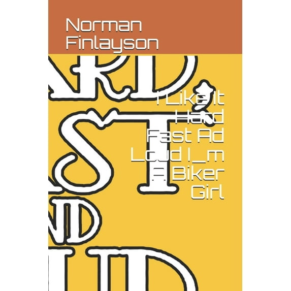 I Like It Hard Fast Ad Loud I_m A Biker Girl: I Like It Hard Fast Ad Loud I_m A Biker Girl (Paperback)