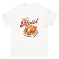 thumbnail image 1 of I Like It Moist Funny Thanksgiving Turkey Holiday Unisex T-Shirt, 1 of 2